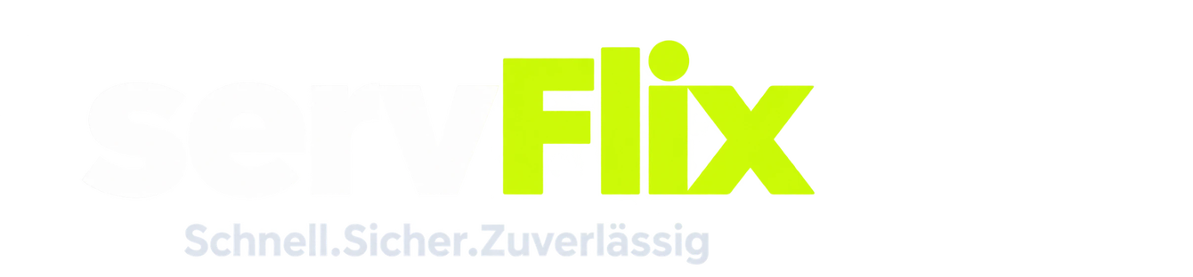 Servflix – Schnell. Sicher. Zuverlässig.